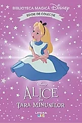 Alice in Tara Minunilor. Biblioteca magica Disney