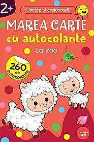 Marea carte cu autocolante. La zoo