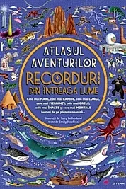 Atlasul aventurilor. Recorduri din intreaga lume