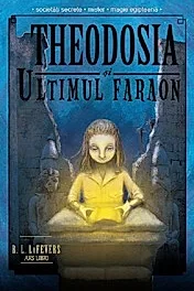 Theodosia si ultimul faraon Vol.4