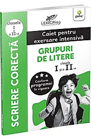 Scriere corecta. Caiet pentru exersare intensiva. Grupuri de litere (clasele I si a II-a)