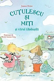 Cutulescu si Miti si varul Ghidusila