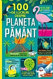 100 de lucruri despre planeta Pamant