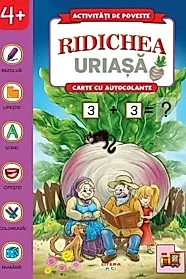 Activitati de poveste. Ridichea uriasa. Carte cu autocolante