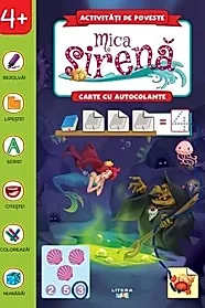 Activitati de poveste. Mica sirena. Carte cu autocolante