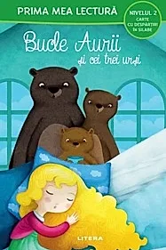 Bucle Aurii si cei trei ursi (Nivelul 2 Carte cu despartiri in silabe)