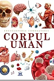 Enciclopedia cunoasterii: Corpul uman