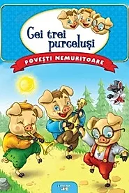 Cei trei purcelusi. Povesti nemuritoare