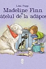 Madeline Finn si catelul de la adapost