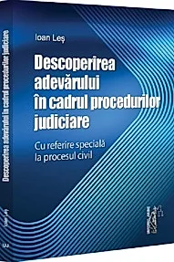 Descoperirea adevarului in cadrul procedurilor judiciare