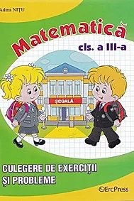 Matematica. Culegere de exercitii si probleme - Clasa 3
