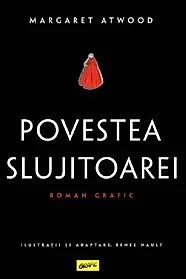 Povestea slujitoarei. Roman grafic