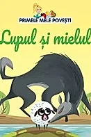 Primele mele povesti. Lupul si mielul
