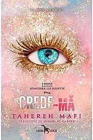 Crede-ma. Seria Atingerea lui Juliette Vol.7