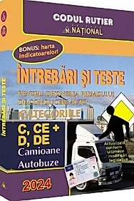 Intrebari si teste pentru obtinerea permisului de conducere auto. Categoriile C, CE + D, DE