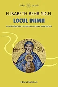 Locul inimii. O introducere in spiritualitatea ortodoxa