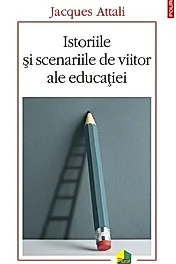 Istoriile si scenariile de viitor ale educatiei