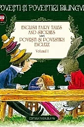 English Fairy Tales and Stories. Povesti si povestiri engleze Vol.1