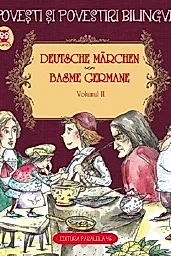 Deutsche Marchen. Basme germane Vol.2