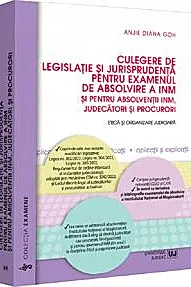 Culegere de legislatie si jurisprudenta pentru examenul de absolvire a INM