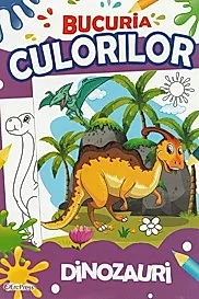 Bucuria culorilor. Dinozauri