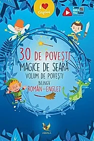 30 de povesti magice de seara. Volum de povesti bilingv roman-englez