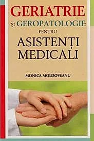 Geriatrie si Geropatologie pentru asistenti medicali
