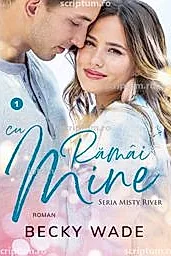 Ramai cu mine (Misty River vol 1)