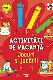 Activitati de vacanta. Jocuri si jucarii. 3-4 ani