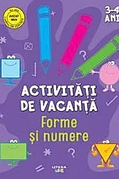 Activitati de vacanta. Forme si numere. 3-4 ani