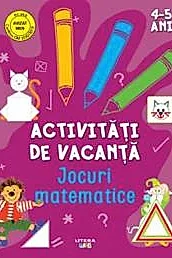 Activitati de vacanta. Jocuri matematice. 4-5 ani