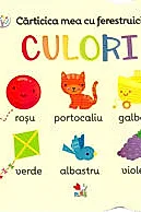 Carticica mea cu ferestruici. Culori