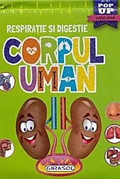 Corpul uman - Respiratie si digestie