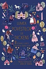 Lumea povestilor lui Dickens