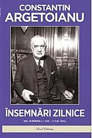 Insemnari zilnice. Volumul X Partea I. 1 ianuarie - 11 iunie.1942