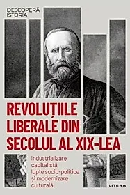 Descopera istoria. Revolutiile liberale din sec. al XIX-lea
