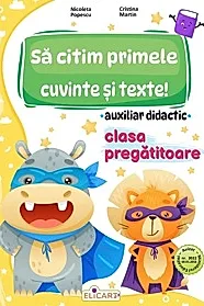 Sa citim primele cuvinte si texte! - Clasa pregatitoare - Auxiliar didactic