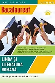 Bacalaureat. Teste si sugestii de rezolvare. Limba si literatura romana - Clasa 12