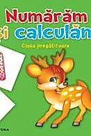 NUMARAM SI CALCULAM. Clasa pregatitoare
