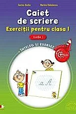 CAIET DE SCRIERE. Exercitii pentru clasa I