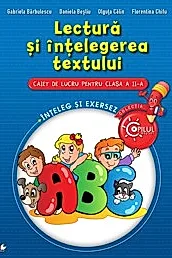 LECTURA SI INTELEGEREA TEXTULUI. Caiet de lucru pentru clasa a II-a