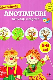 MA JOC SI INVAT. Anotimpuri. Activitati integrate. 5-6 ani