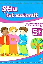 STIU TOT MAI MULT. Activitati 5+