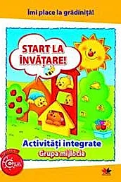IMI PLACE LA GRADINITA. Start la invatare. Activitati integrate. Grupa mijlocie