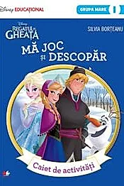 REGATUL DE GHEATA. Ma joc si descopar. Caiet de activitati (grupa mare-sem.1). Disney Educational