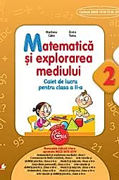 MATEMATICA SI EXPLORAREA MEDIULUI. Caiet de lucru pentru clasa a II-a