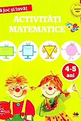 MA JOC SI INVAT. Activitati matematice. 4-5 ani