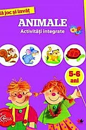 MA JOC SI INVAT. Animale. Activitati integrate. 5-6 ani