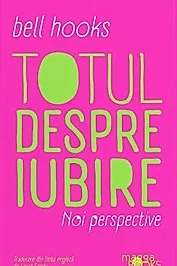 Totul despre iubire. Noi perspective
