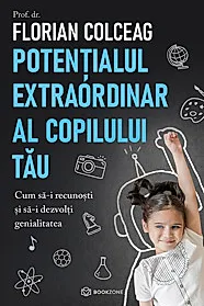 Potentialul extraordinar al copilului tau